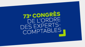 73e Congrès de l'Ordre des experts-comptables 73e Congrès de l'Ordre des experts-comptables